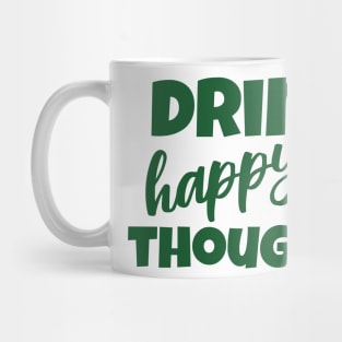 Drink Happy Thoughts Mug